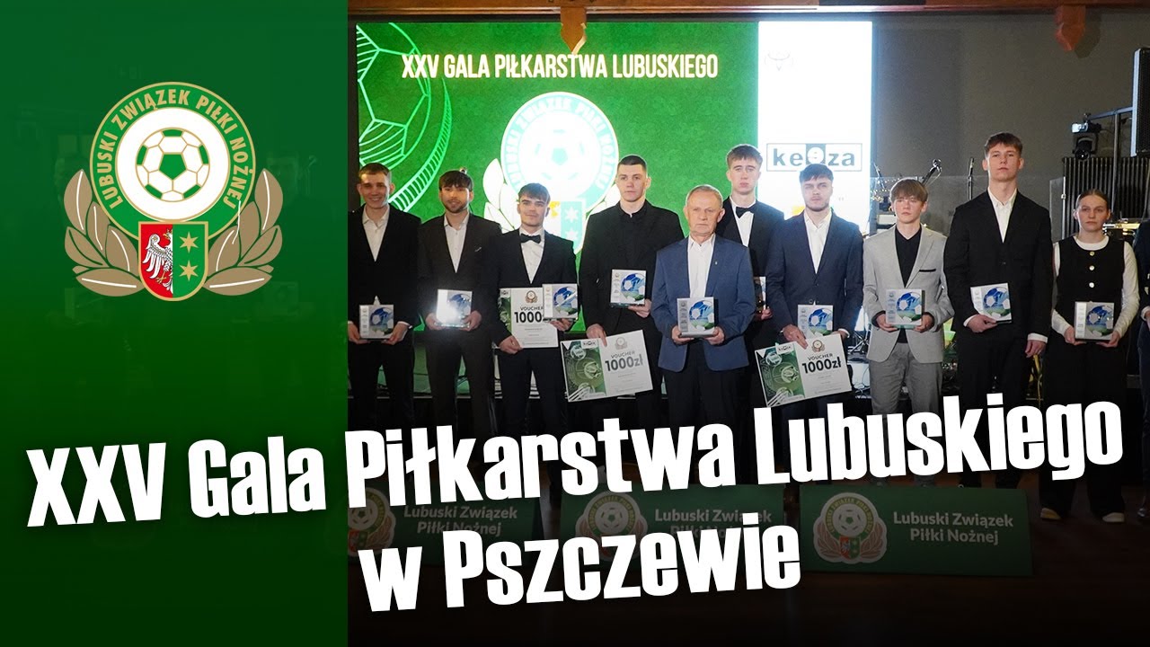Gala Piłkarstwa Lubuskiego, Pszczew 31.01.2026 r.