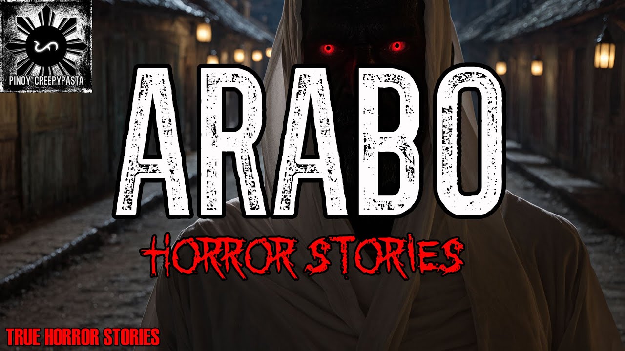 ARABO HORROR STORIES | True Horror Story | Pinoy Creepypasta