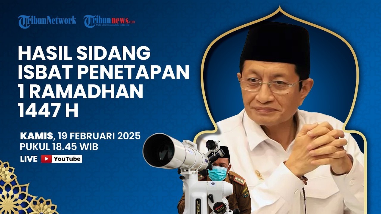 🔴LIVE: Hasil Sidang Isbat Penentuan 1 Ramadhan 1447 H, Jatuh Pada Kamis 19 Februari 2026