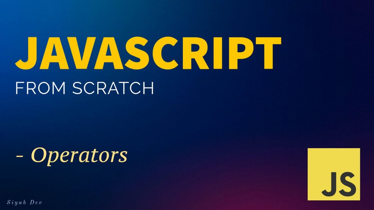 JavaScript From Scratch | Operators - P4