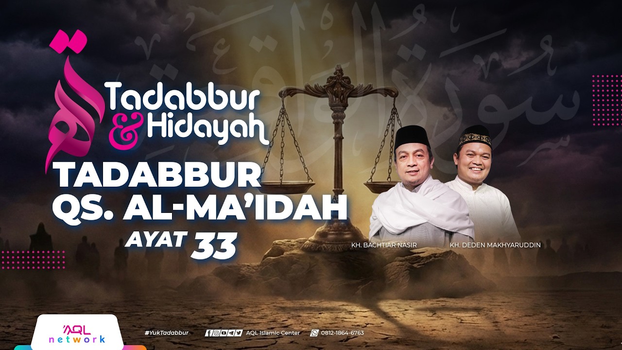 Tadabbur Al Qur'an Qs. Al-Ma'idah Ayat 33 | Tadabbur & Hidayah Eps. 2.125