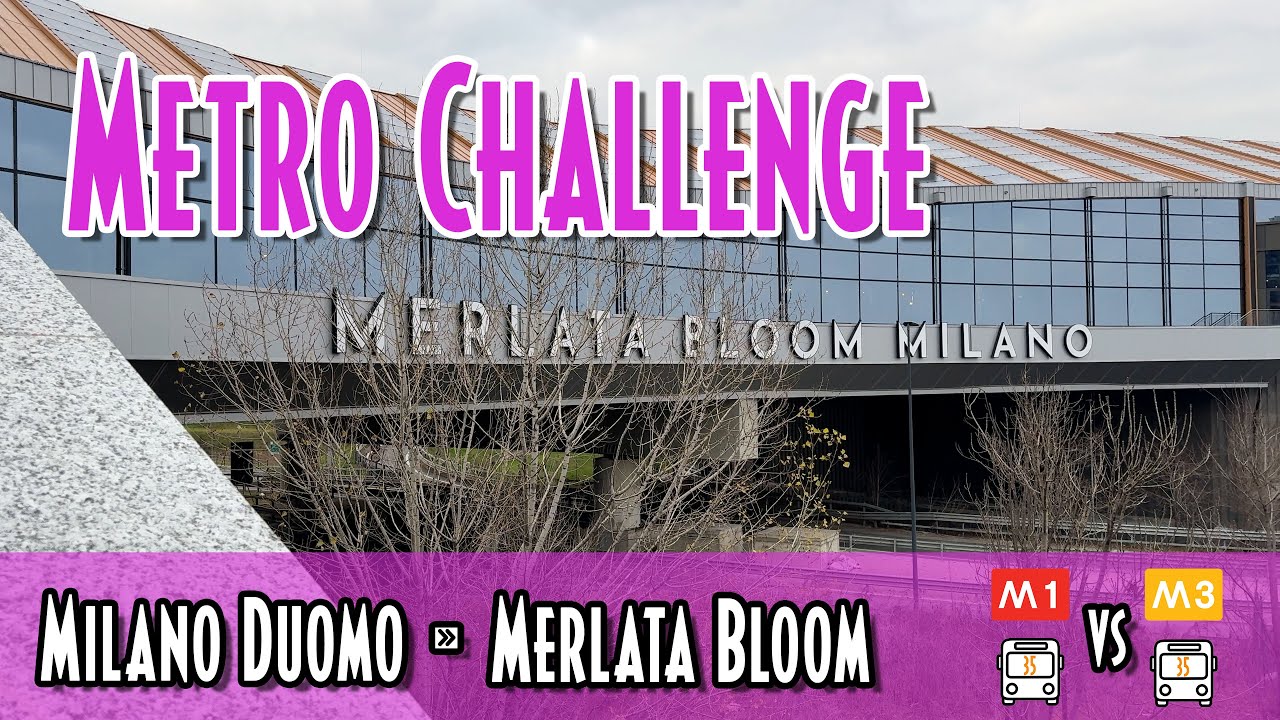 METRO CHALLENGE dal Duomo al Merlata Bloom - una sfida…scontata?