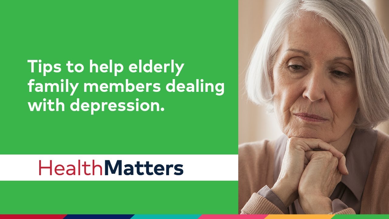Tips to help elderly family members dealing with depression