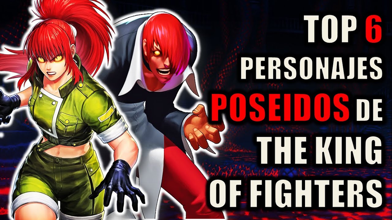 TOP 6: Los Mejores Personajes LOCOS o POSEÍDOS de The King of Fighters