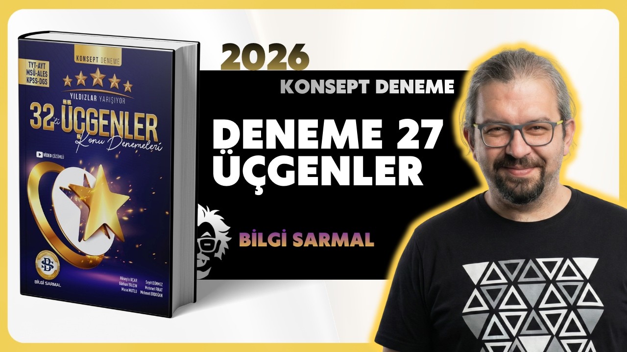 32'li ÜÇGENLER | BİLGİ SARMAL | DENEME 27 | 2026
