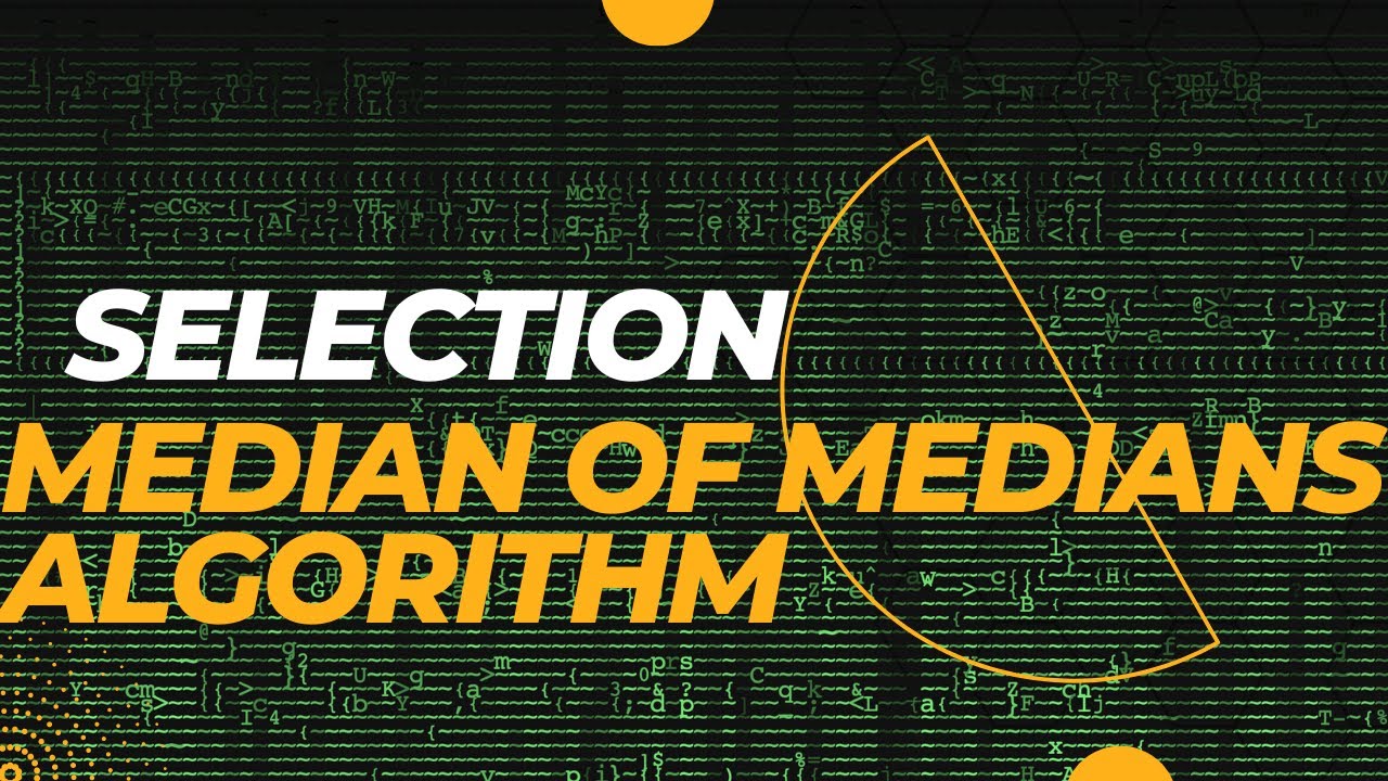What is Median of Medians algorithm for Selection Problem?