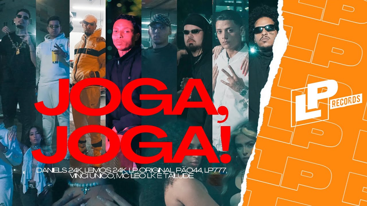JOGA, JOGA! - Daniels24K, Lemos 24K, LP Original, Pão44, LP777, Vinci Único, MC Léo LK e Tai