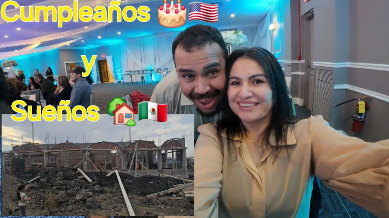 Entre Dos Países 🇺🇸🇲🇽 | Cumpleaños de Mi Hermano 🎂 y Progreso de Nuestra Casa
