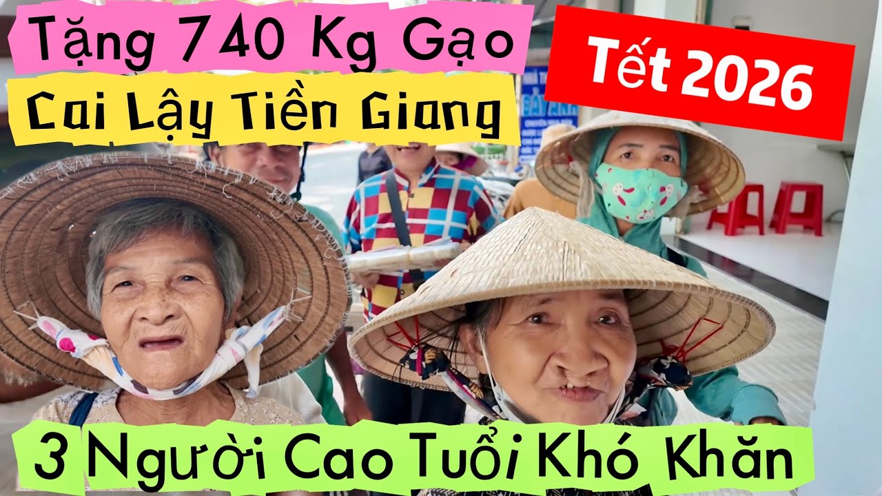 Tặng 700 Kg Gạo Xuân 2026 Tại Cai Lậy Tiền Giang Và 3 Người Cao Tuổi Khó Khăn | Khương Nhựt Minh