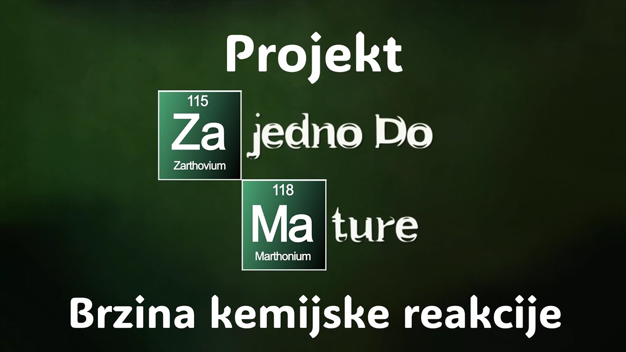 Projekt Zajedno do mature - Pripreme za maturu iz kemije - Brzina kemijske reakcije