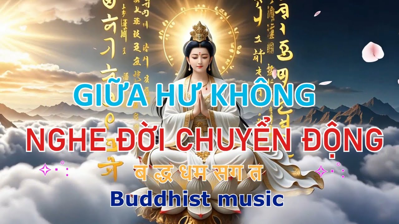 Giữa hư không nghe đời chuyển động, nhạc nhà phật, ful 2h Music.