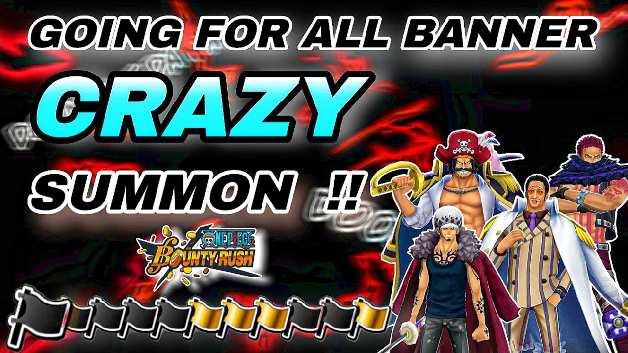 GO FOR ALL BANNER !! CRAZY SUMMONS !! ONE PIECE BOUNTY RUSH !!