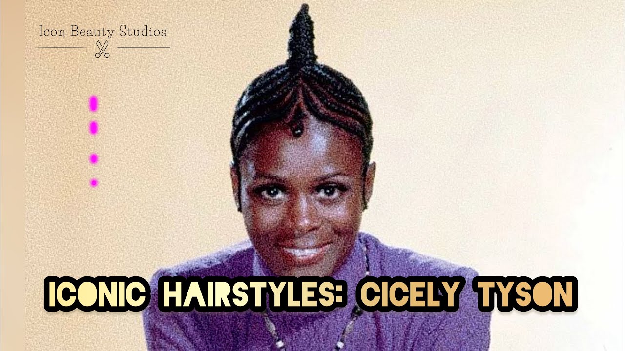 Iconic Hairstyles: Cicely Tyson | #naturalhaircare #hair #cornrowstyles