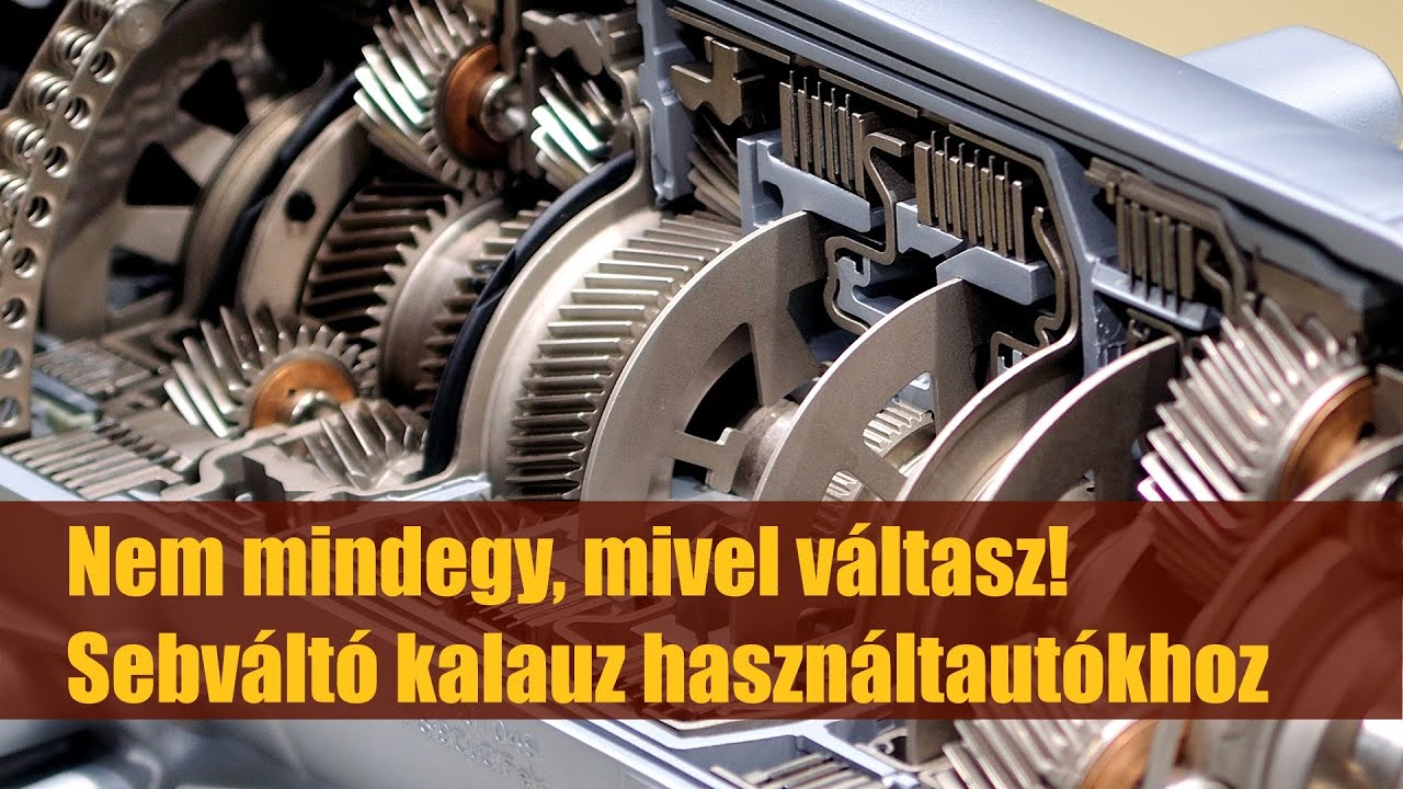 Nem mindegy, mivel váltasz! Sebváltó kalauz használtautókhoz