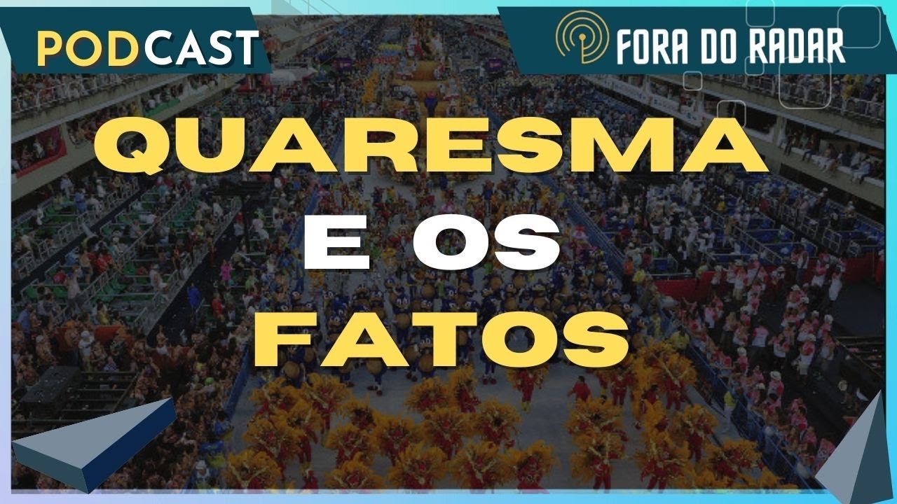Cortes - Carnaval - Quaresma e os fatos