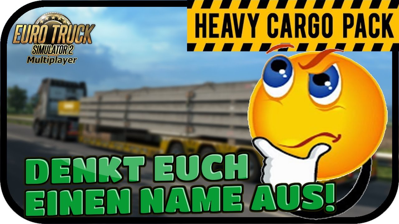 DENKT EUCH EINEN NAME AUS! - EURO TRUCK SIMULATOR ; HEAVY CARGO PACK #103 ★ ETS 2 Gameplay