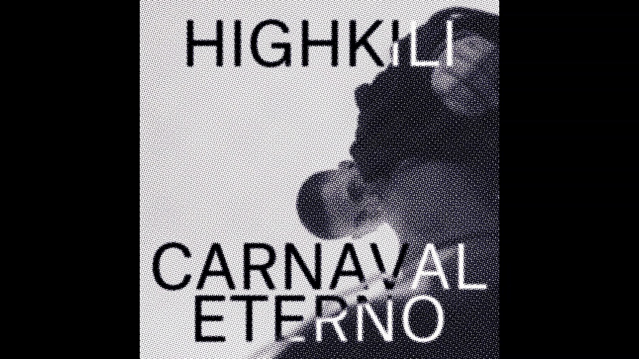 CARNAVAL ETERNO - HIGHKILI