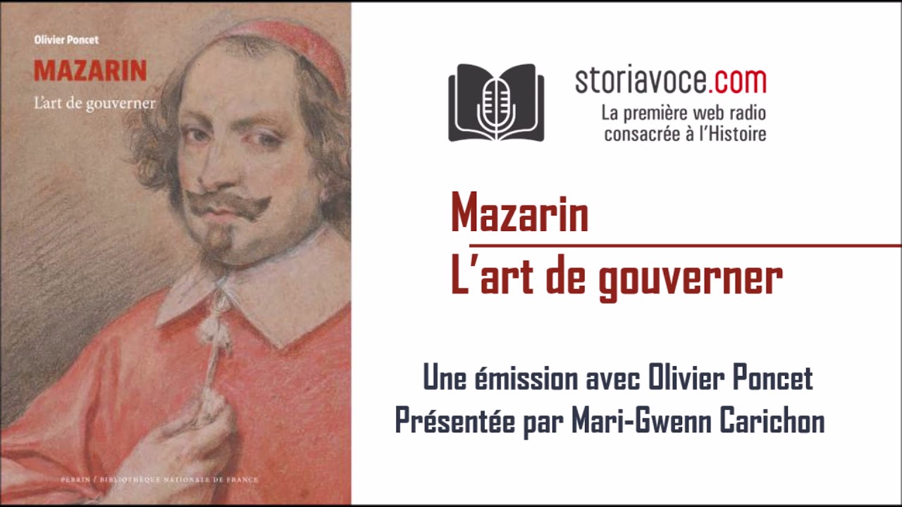 Mazarin ou l'art de gouverner, avec Olivier Poncet