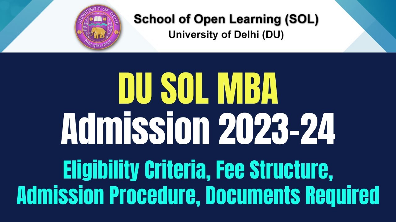 DU SOL MBA Admissions 2023-24 | DU SOL MBA Programme Details | Eligibility, Fee, Admission Procedure