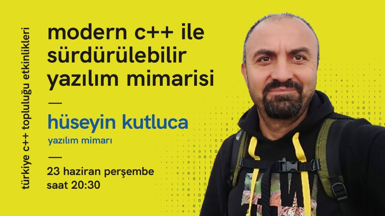 Modern C++ ile Sürdürülebilir Yazılım Mimarisi - Hüseyin Kutluca