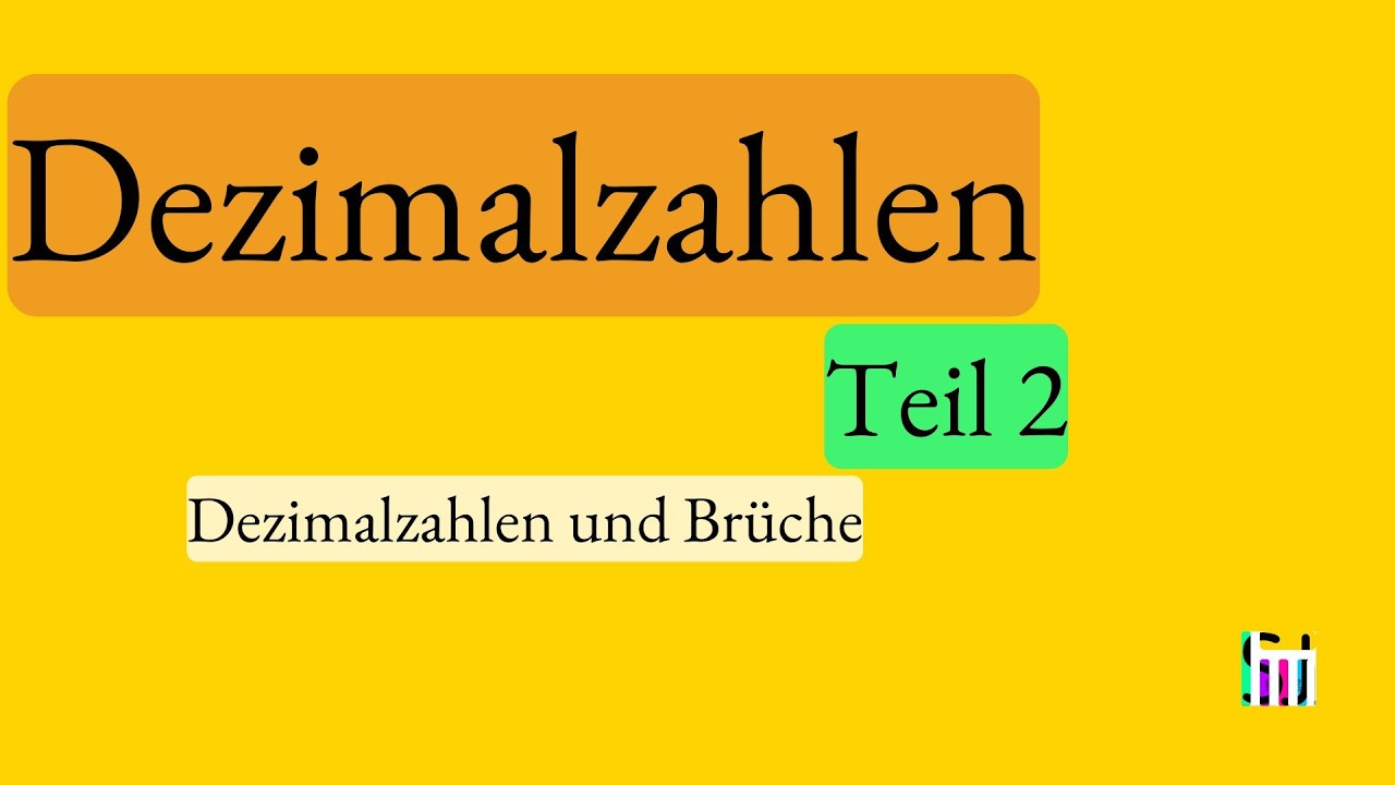 Dezimalzahlen - D2 - Dezimalzahlen und Brüche