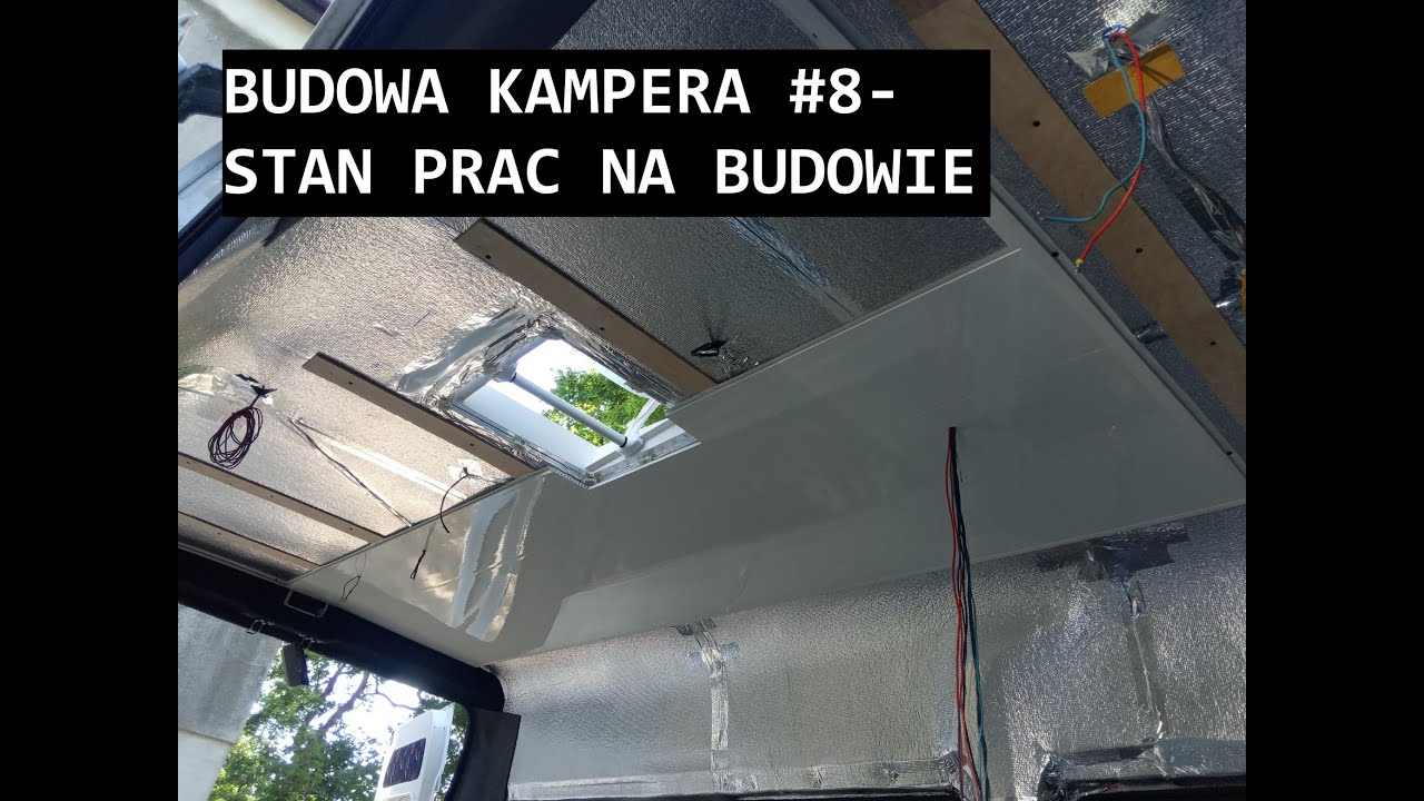 Buduję kampera #8- sufit, zabudowa nad szoferką, oklejanie słupk&oacute;w itd.