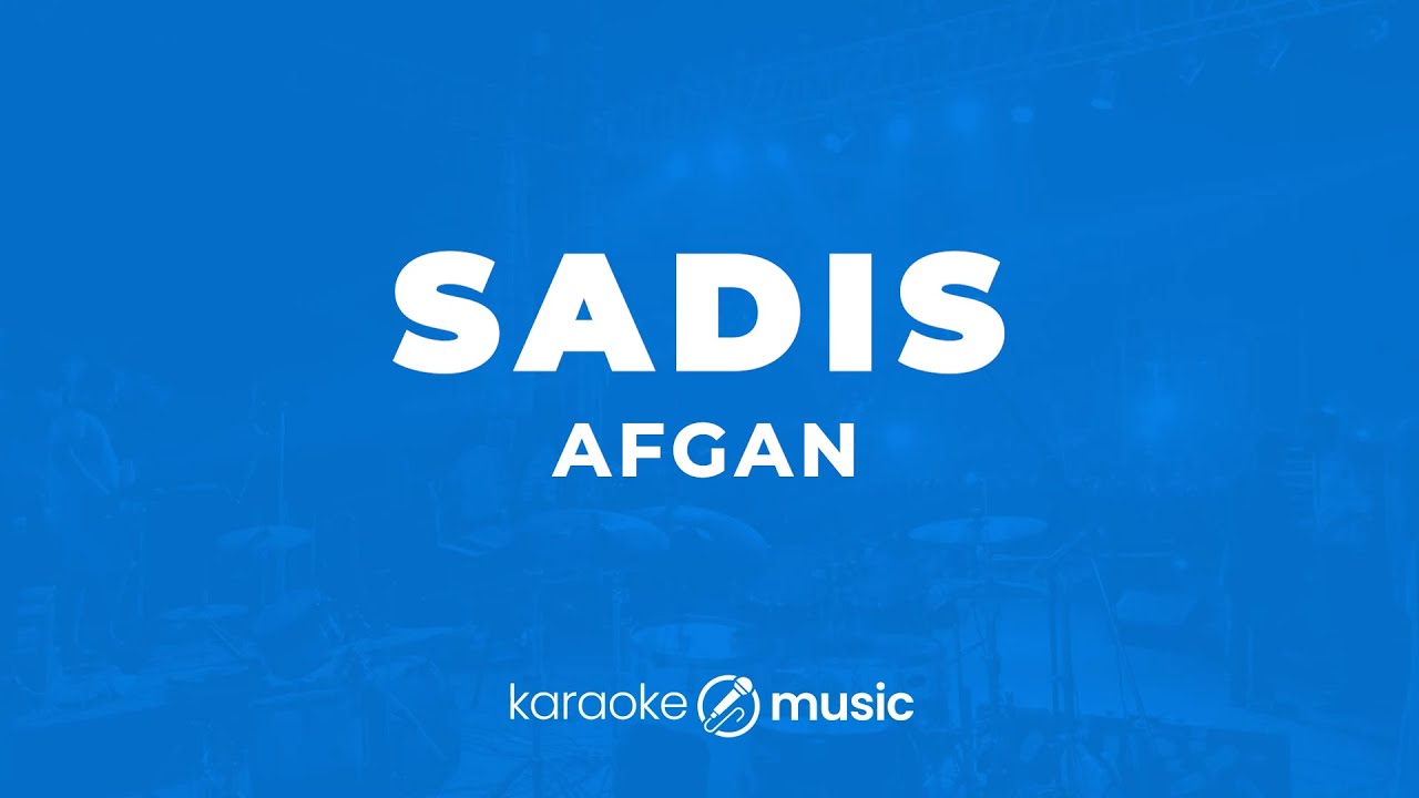 Sadis - Afgan (KARAOKE VERSION)