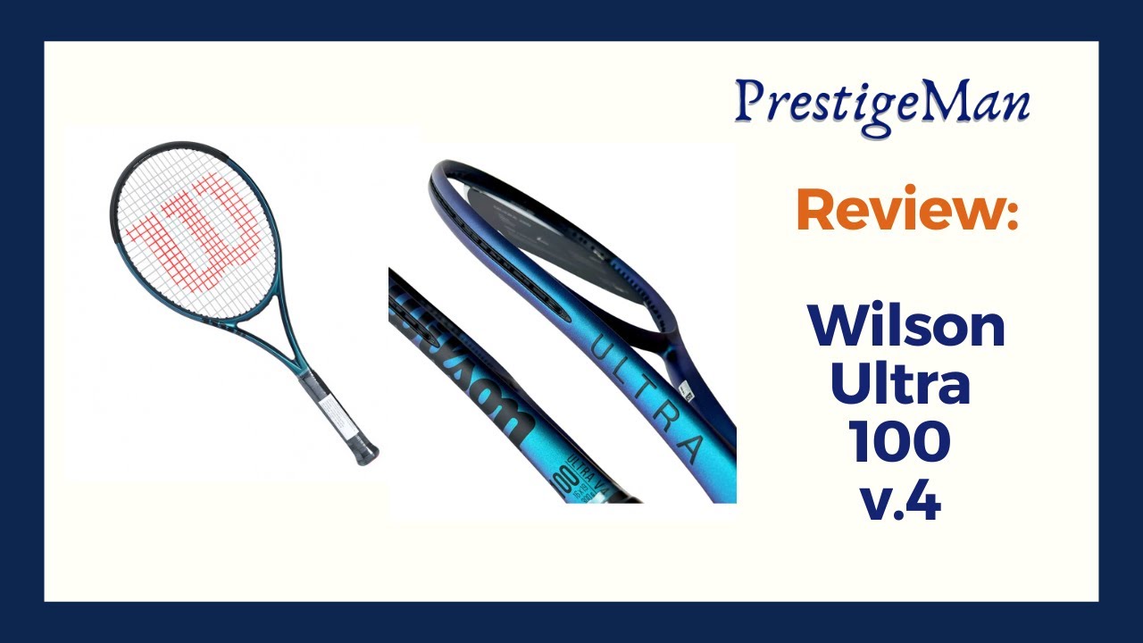Review - Wilson Ultra 100 v.4
