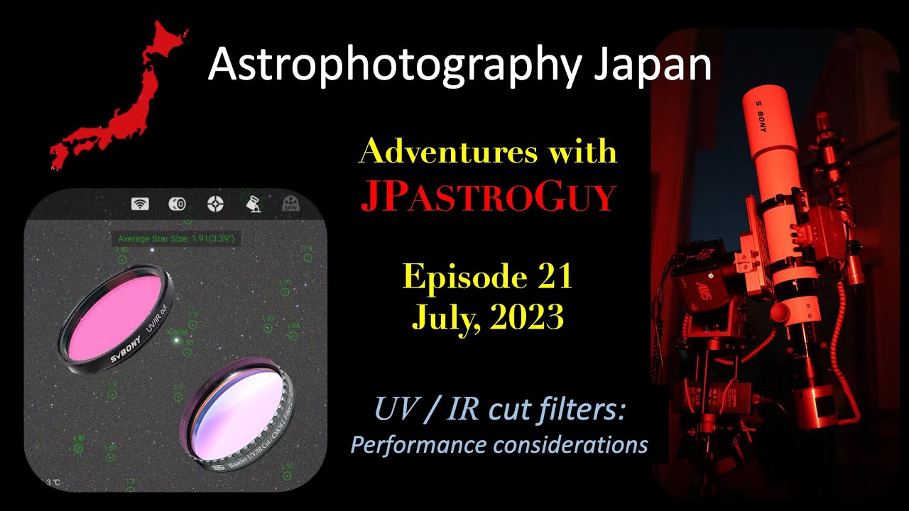 Astrophotography Japan / UV:IR Cut Filter Fun Part1 (Episode 21)
