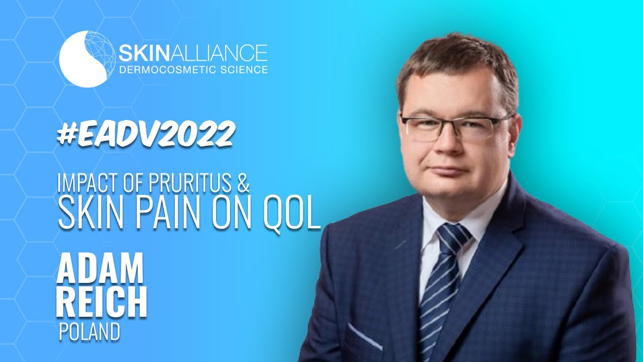 Impact of pruritus & Skin Pain on QoL | Adam REICH | Skinalliance LDB