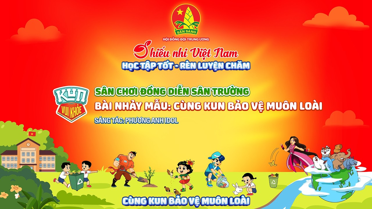 Bài Nhảy Mẫu: CÙNG KUN BẢO VỆ MUÔN LOÀI