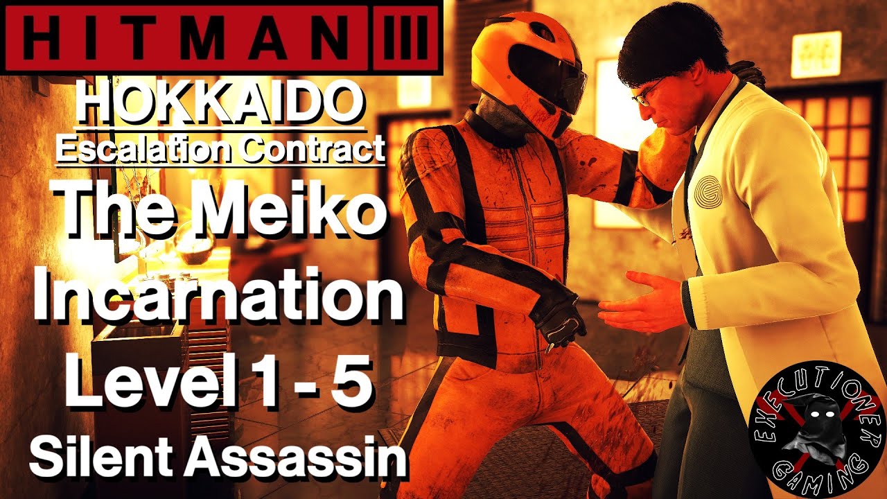 Hitman 3: Hokkaido - Escalation Contract - The Meiko Incarnation Level 1-5 - Silent Assassin