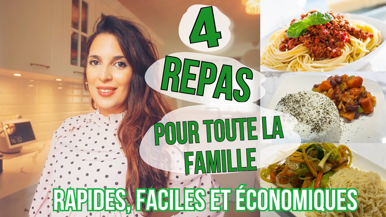 4 REPAS POUR TOUTE LA FAMILLE// ID&Eacute;ES DE REPAS FACILES, RAPIDES ET &Eacute;CONOMIQUES
