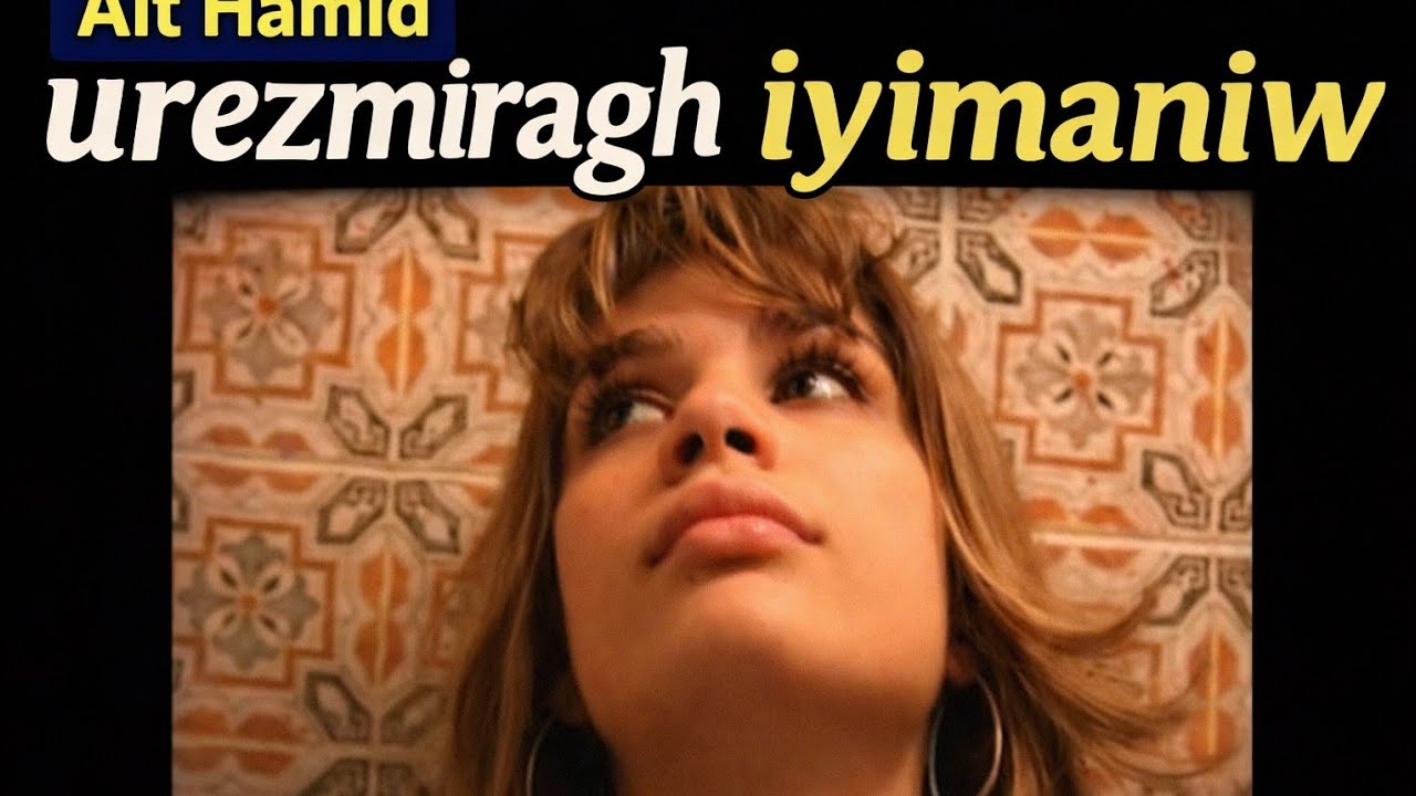 AIT HAMID *  urezmiregh iyimaniw * Clip Officiel kabyle