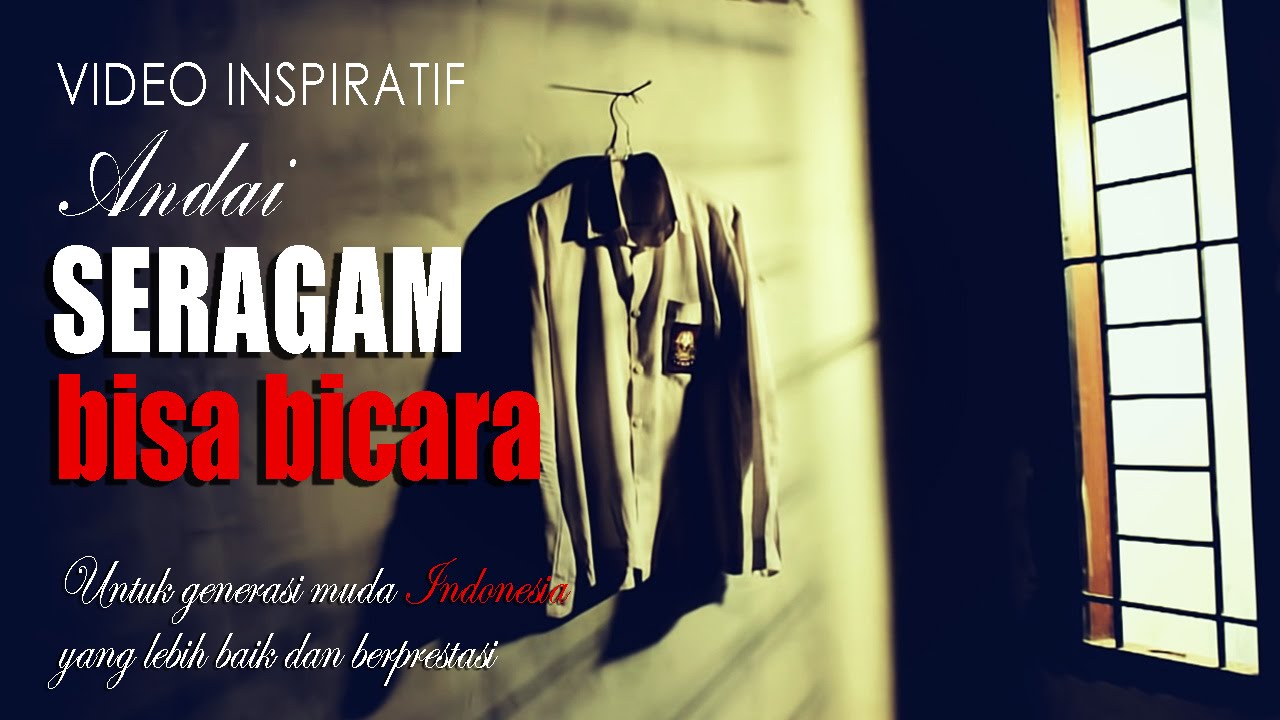 Andai Seragam Bisa Bicara - Film pendek inspirasi