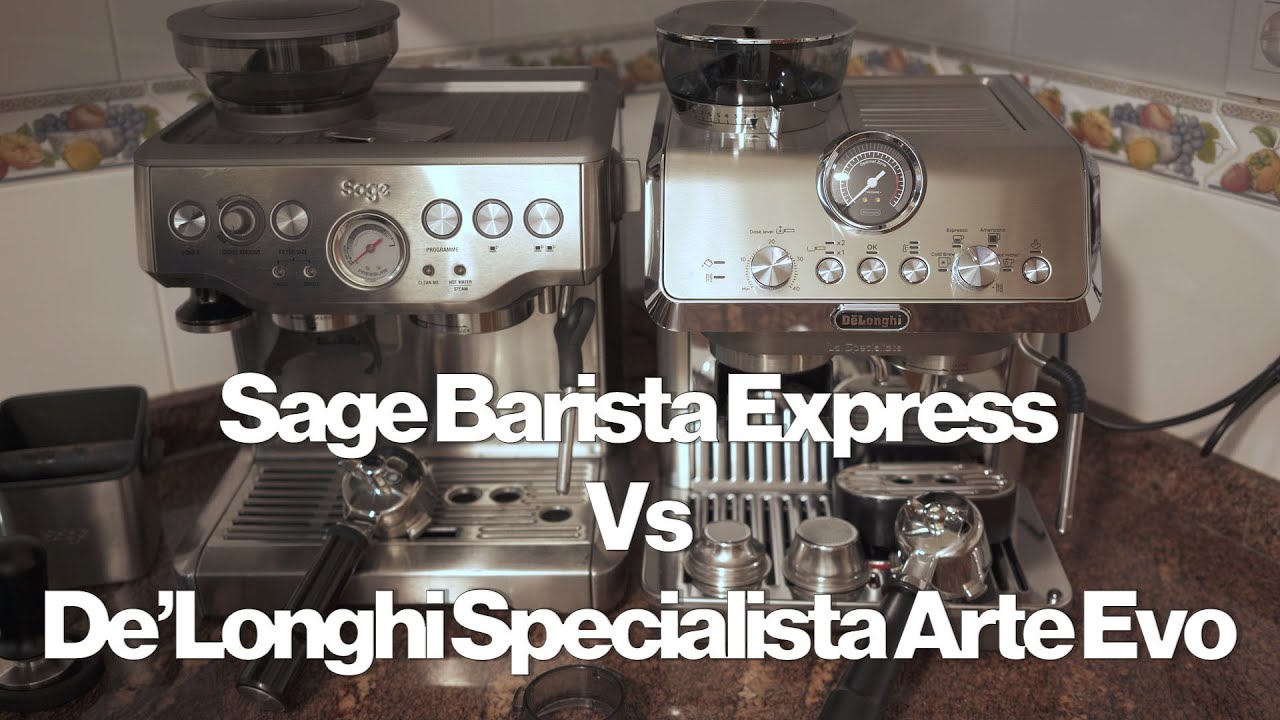 Sage Barista Express Vs De'Longhi Specialista Arte Evo: Una comparativa de todas sus diferencias