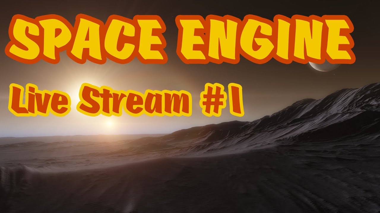 Space Engine Live Stream #1