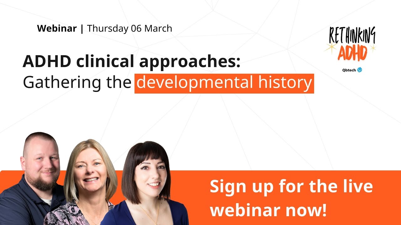 ADHD clinical approaches: Gathering the developmental history
