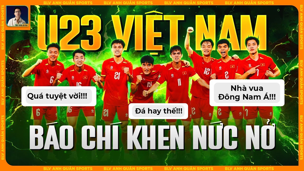 B&Aacute;O Đ&Ocirc;NG NAM &Aacute; CHẤN ĐỘNG, B&Aacute;O Ả RẬP KH&Acirc;M PHỤC U23 VIỆT NAM HẾT LỜI