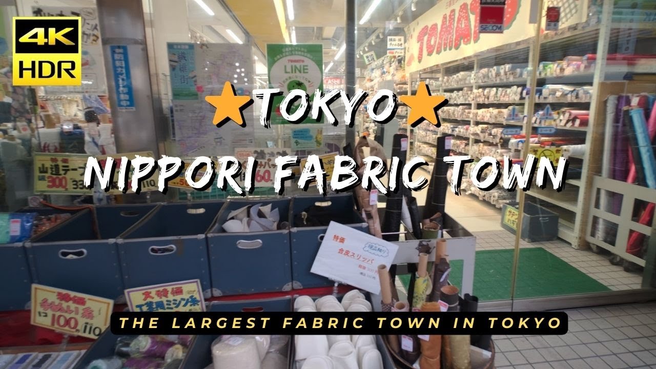 Nippori Fabric town in Tokyo ・4K HDR