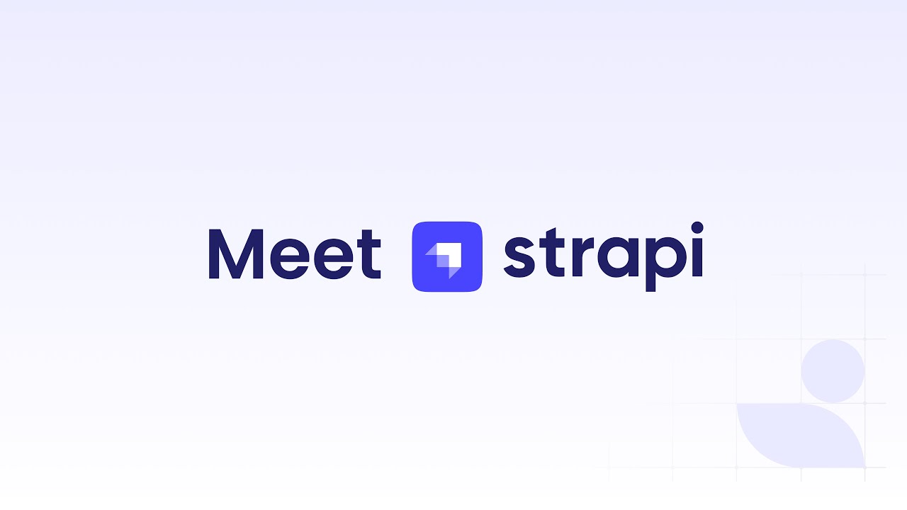 Meet Strapi - the leading open-source Headless CMS