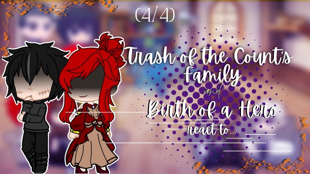 Trash of the Count's Family and Birth of a Hero react to... || (4/4) ||