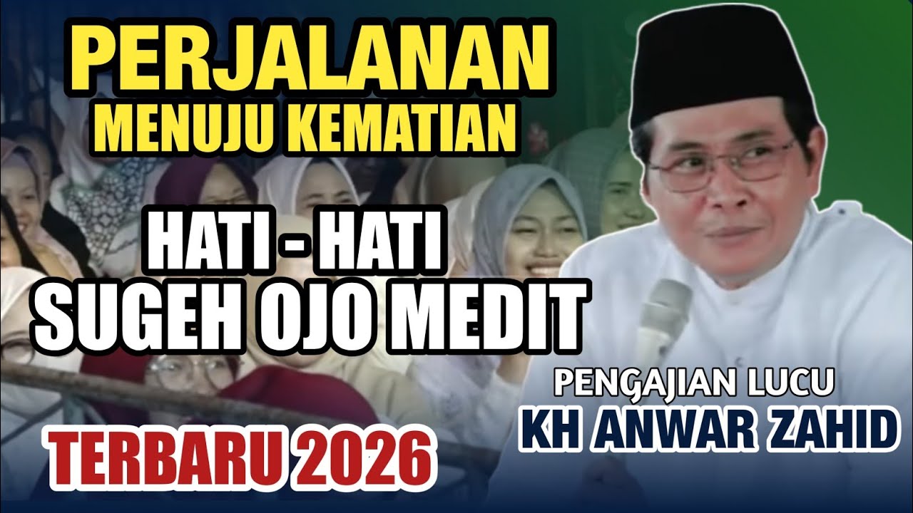 MENUJU KEMATIAN KH ANWAR ZAHID TERBARU 2026