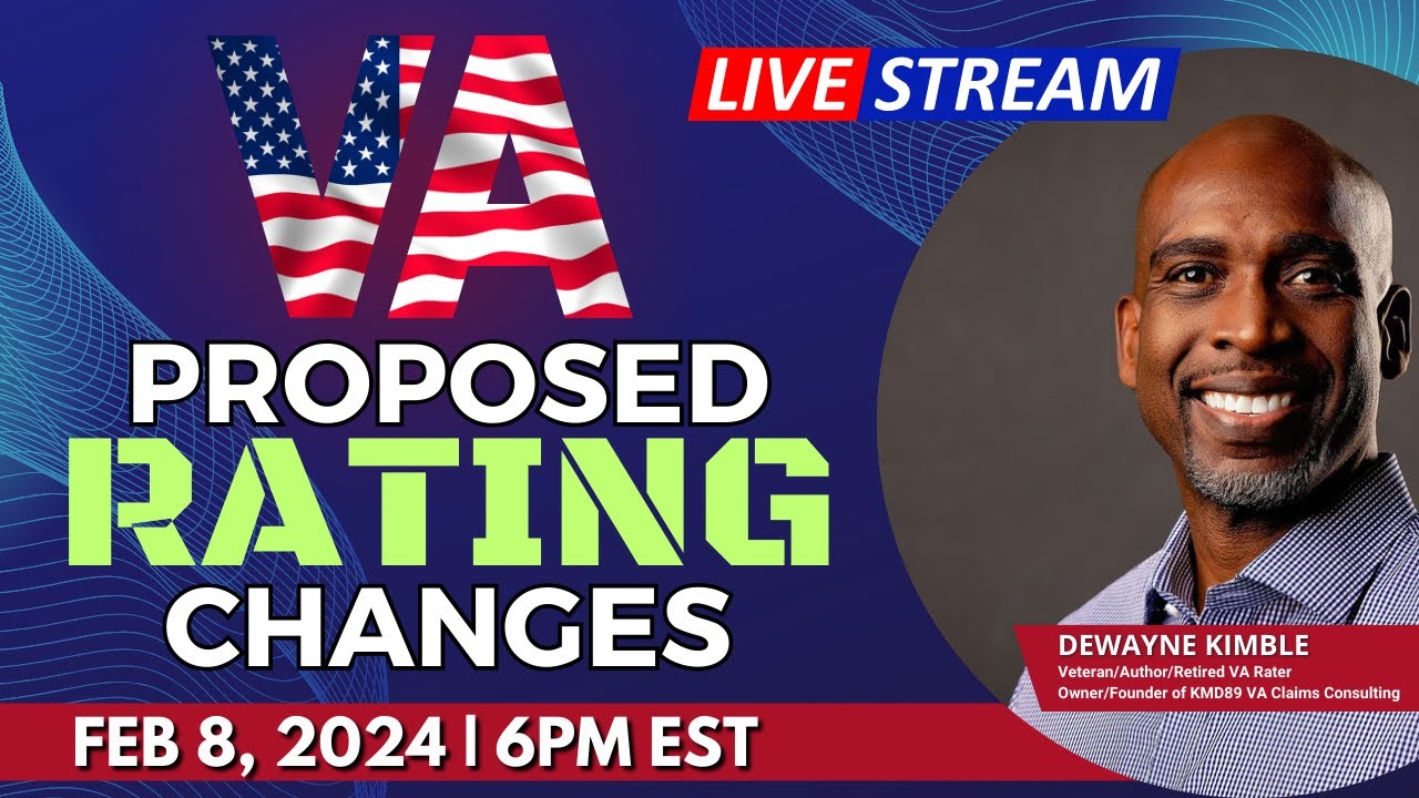 Exploring VA Claim Proposed Rating Changes and Live VA Claim Q & A.