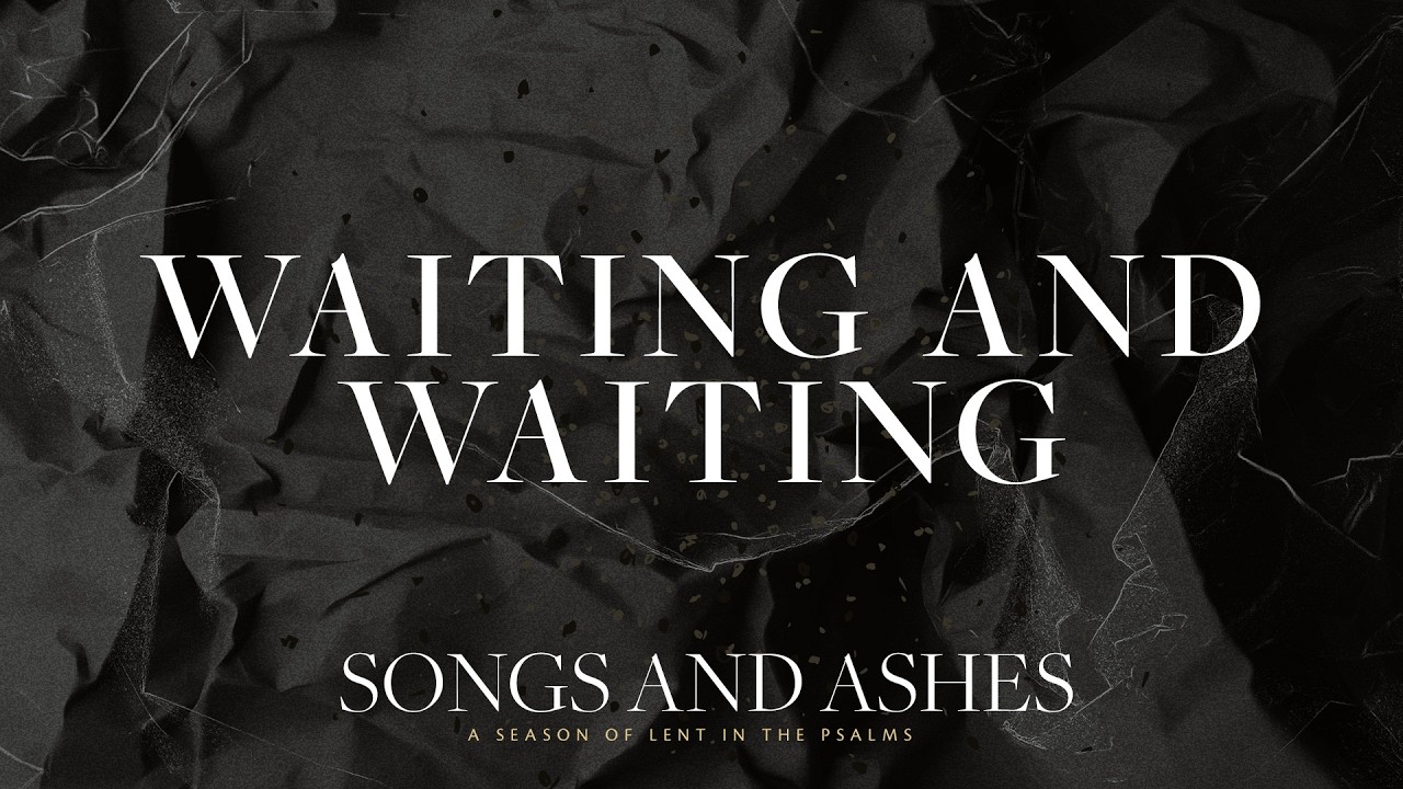 Songs and Ashes: Waiting And Waiting | Jared Davis