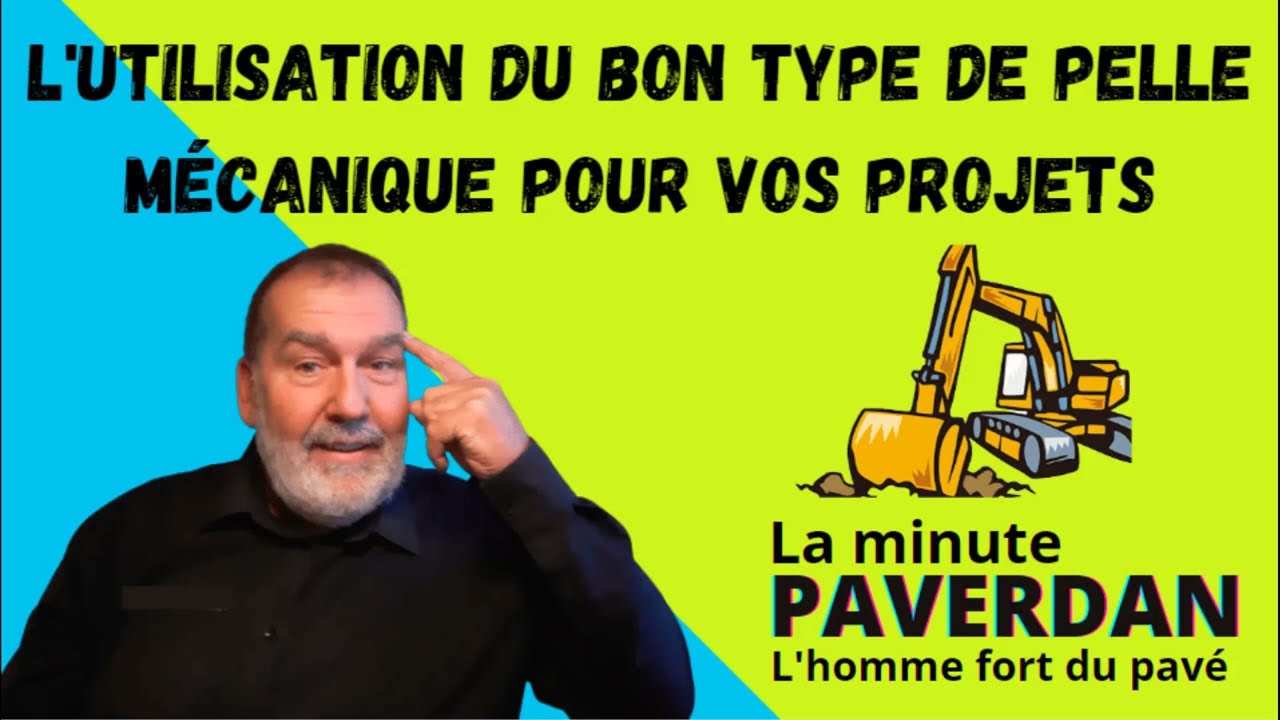 Pelle mécanique quelle grosseur utiliser