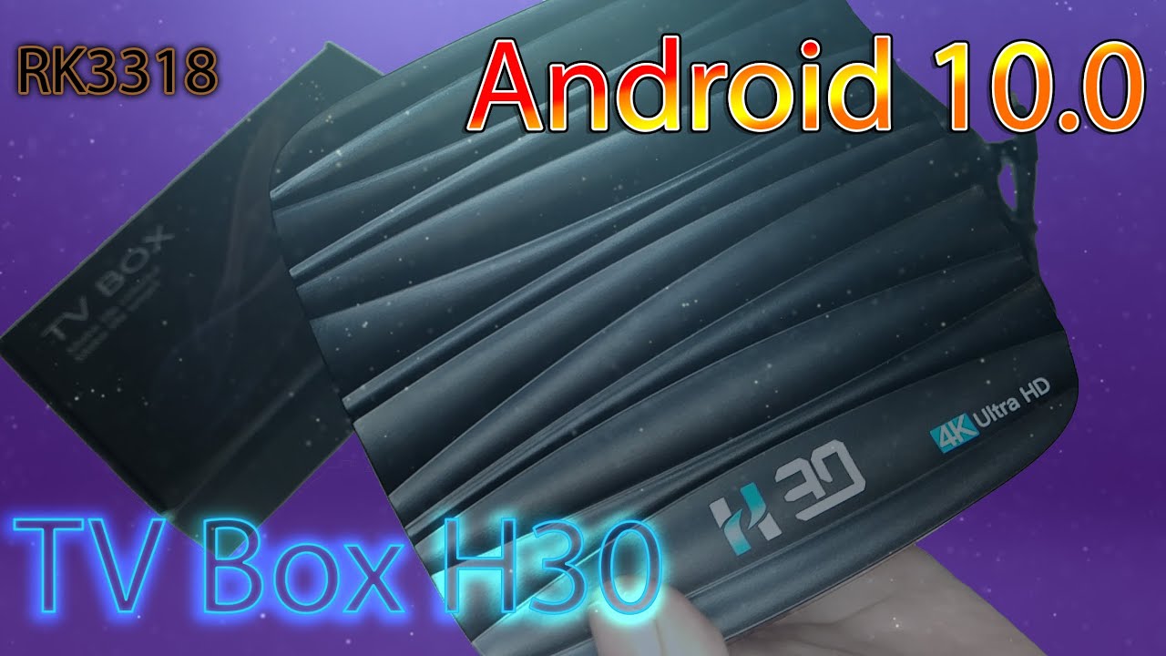 TV Box H30 на Android 10.0 Стоит ли покупать, всё ли так хорошо? Обзор