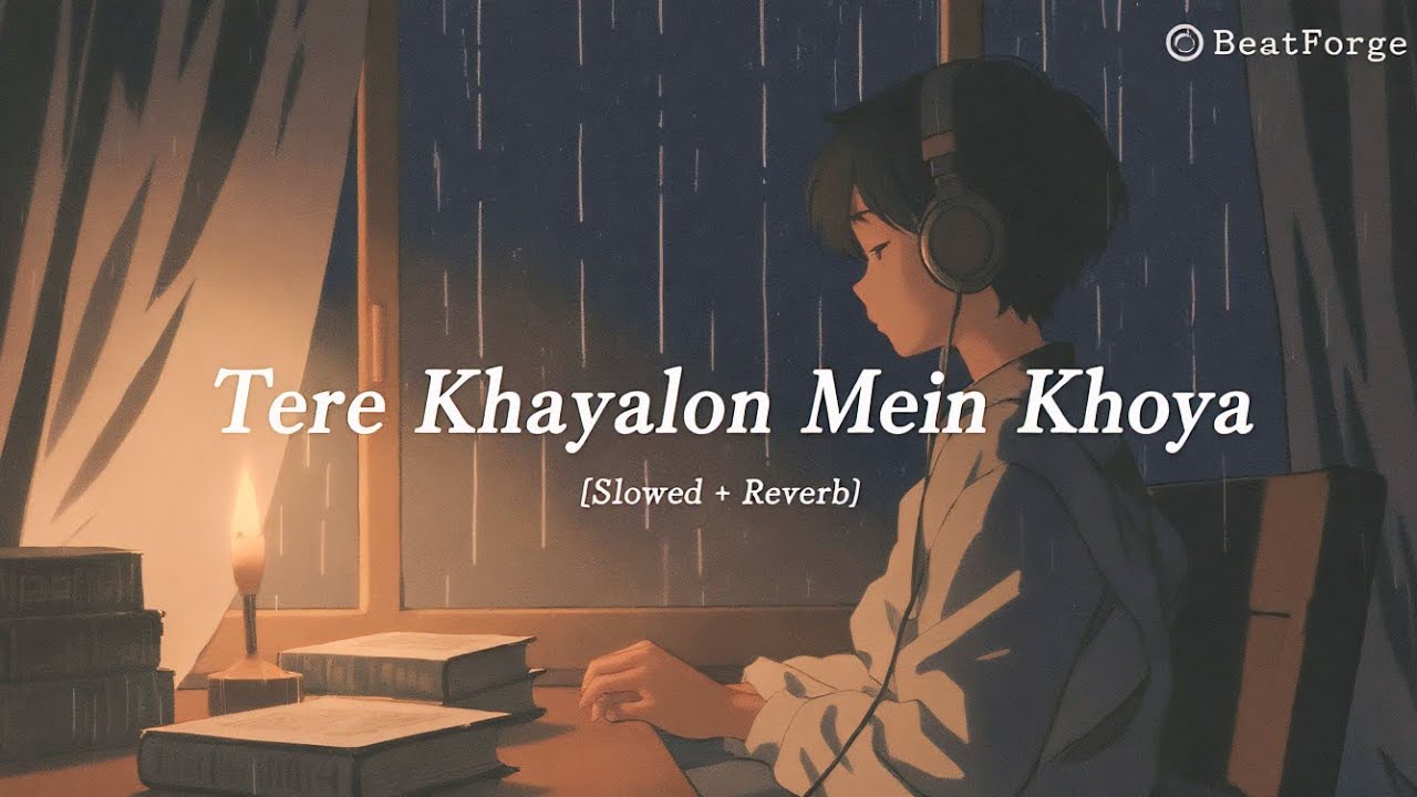 Tere Khayalon Mein Khoya | Lofi Bollywood Love Song | Beatforge 
