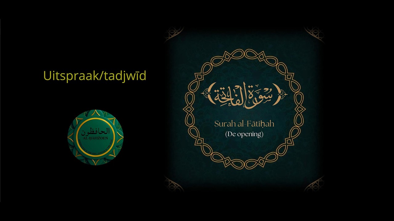 Uitspraak/tadjwīd: sūrah al-Fātiha