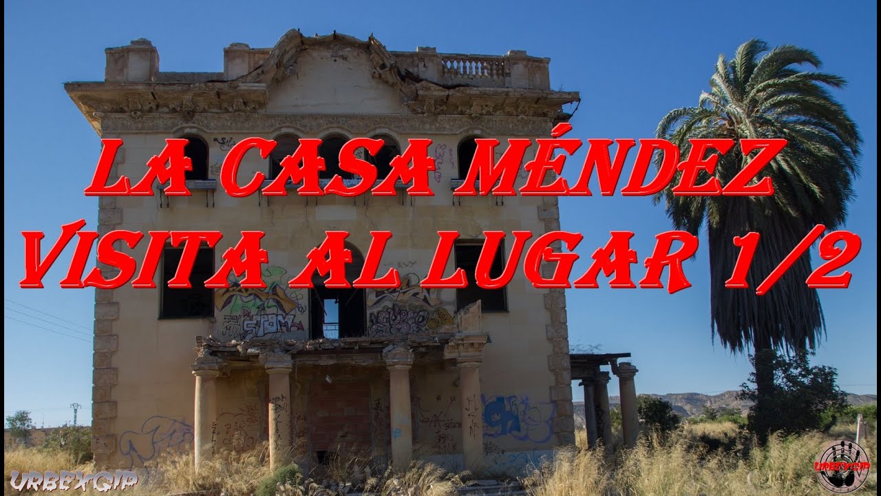 La Casa Méndez - Visita al lugar. Parte 1/2